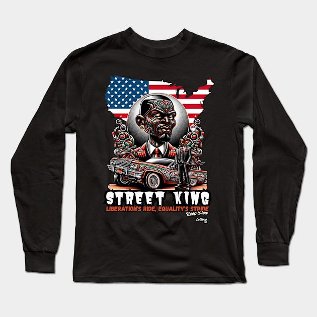 Liberation Street King Lowrider - Vintage Classic American Muscle Car - Hot Rod and Rat Rod Rockabilly Retro Collection Long Sleeve T-Shirt by LollipopINC